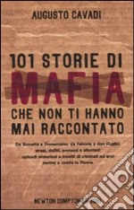 101 storie di mafia che non ti hanno mai raccontato libro