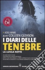 I Diari delle tenebre. La lunga notte libro