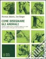 Come disegnare gli animali. Ediz. illustrata