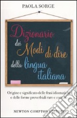 Dizionario dei modi di dire della lingua italiana libro