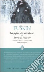 La figlia del capitano-Storia di Pugacëv. Ediz. integrale libro