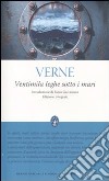 Ventimila leghe sotto i mari. Ediz. integrale libro