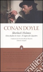 Sherlock Holmes: Uno studio in rosso-Il segno dei quattro. Ediz. integrale libro