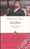 Scarface. Ediz. integrale libro