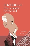 Uno, nessuno e centomila e Quaderni di Serafino Gubbio operatore. E-book. Formato EPUB ebook