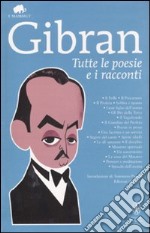 Tutte le poesie e i racconti. Ediz. integrale libro