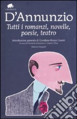 Tutti i romanzi, novelle, poesie, teatro libro