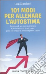 101 modi per allenare l'autostima libro