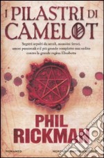 I pilastri di Camelot libro