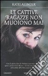 Le cattive ragazze non muoiono mai libro