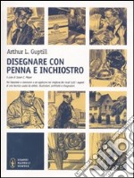 Disegnare con penna e inchiostro