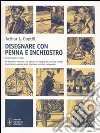 Disegnare con penna e inchiostro libro