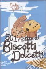 Cinquecentouno ricette di biscotti e dolcetti libro