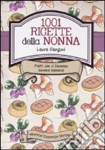 1001 ricette della nonna. Piatti che vi faranno tornare bambini libro