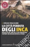 La città perduta degli inca. Machu Picchu: una delle più stupefacenti scoperte archeologiche della storia libro