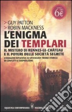 L'enigma dei templari, il mistero di Rennes-le-Château e il potere delle società segrete libro