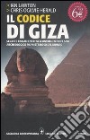 Il codice di Giza. Segreti, enigmi e verità sconvolgenti nel sito archeologico più misterioso del mondo libro