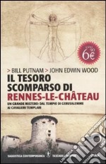 Il tesoro scomparso di Rennes-le-Château. Un grande mistero: dal tempio di Gerusalemme ai cavalieri templari libro