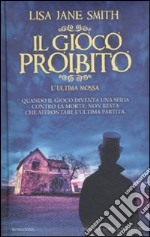 Il gioco proibito. L'ultima mossa libro