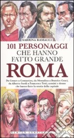 101 personaggi che hanno fatto grande Roma