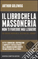 Il libro che la massoneria non ti farebbe mai leggere libro