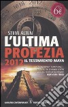 L'ultima profezia. 2012. Il testamento Maya libro
