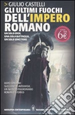 Gli ultimi fuochi dell'impero romano libro