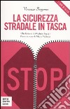 La sicurezza stradale in tasca libro di Borgomeo Vincenzo