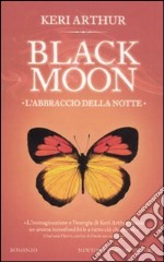 L'abbraccio della notte. Black moon libro