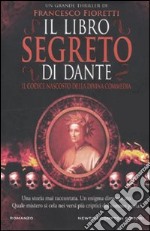 Il libro segreto di Dante. Il codice nascosto della Divina Commedia