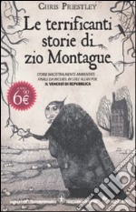 Le terrificanti storie di zio Montague libro