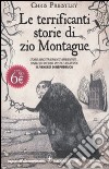 Le terrificanti storie di zio Montague libro