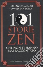 101 storie zen che non ti hanno mai raccontato