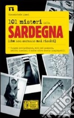 101 misteri della Sardegna (che non saranno mai risolti) libro