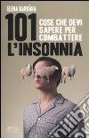 101 cose che devi sapere per combattere l'insonnia libro