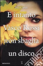 E intanto Vasco Rossi non sbaglia un disco libro