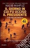 Il giorno in cui fu ucciso il presidente. Le radici dell'odio in Egitto libro