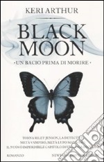 Un bacio prima di morire. Black moon libro