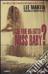 Che fine ha fatto Miss Baby? libro