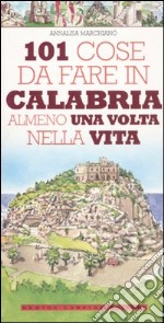 101 cose da fare in Calabria almeno una volta nella vita