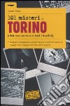 101 misteri di Torino (che non saranno mai risolti) libro