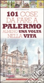 101 cose da fare a Palermo almeno una volta nella vita libro