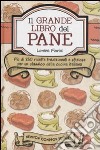 Il grande libro del pane libro