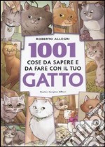 1001 cose da sapere e da fare con il tuo gatto libro