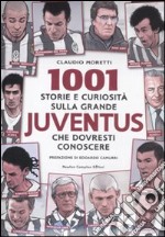 1001 storie e curiosità sulla grande Juventus che dovresti conoscere