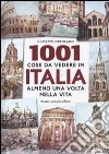 1001 cose da vedere in Italia almeno una volta nella vita libro