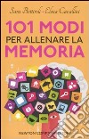 101 modi per allenare la memoria libro