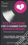 101 canzoni che ci hanno fatto innamorare libro