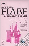 Le più belle fiabe di ogni tempo e paese. Ediz. integrale libro di Maddamma M. (cur.)