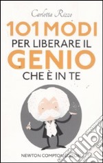 101 modi per liberare il genio che è in te